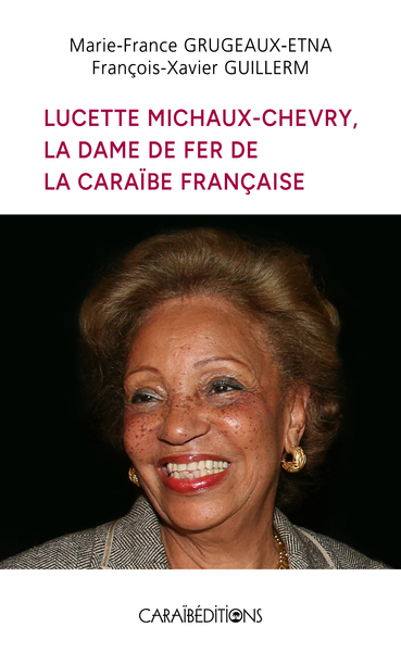 Image de LUCETTE MICHAUX-CHEVRY, LA DAME DE FER DE LA CARAIBE FRANCAISE