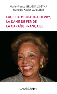 Image de LUCETTE MICHAUX-CHEVRY, LA DAME DE FER DE LA CARAIBE FRANCAISE