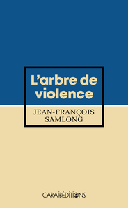 Image de L'ARBRE DE VIOLENCE (POCHE)