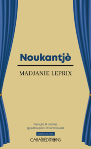 Image de NOUKANTJE : EN FRANCAIS ET CREOLES (GUADELOUPEEN ET MARTINIQUAIS)