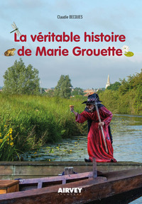 Picture of LA VERITABLE HISTOIRE DE MARIE GROUETTE