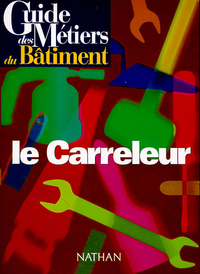 Image de Guide des métiers du bâtiment - Le carreleur Livre/Guide pratique
