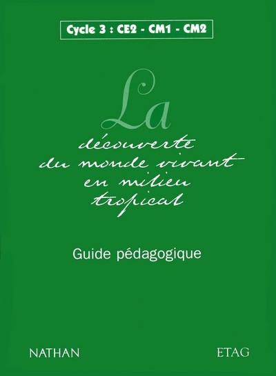 Picture of La découverte du Monde Vivant en milieu tropical - cycle 2 Guide pédagogique