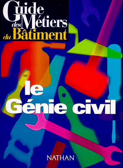 Image de Guide des métiers du bâtiment - Le génie civil Livre/Guide pratique