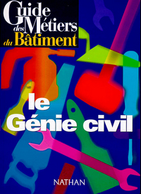 Image de Guide des métiers du bâtiment - Le génie civil Livre/Guide pratique
