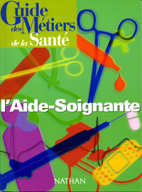 Image de Guide des métiers de la santé - L'aide soignante Livre/Guide pratique