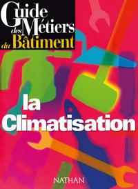 Image de Guide des métiers du bâtiment - La climatisation Livre/Guide pratique