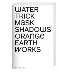 Image de Ulla Von Brandenburg : Water Trick Mask Shadows Orange Earth Works /anglais