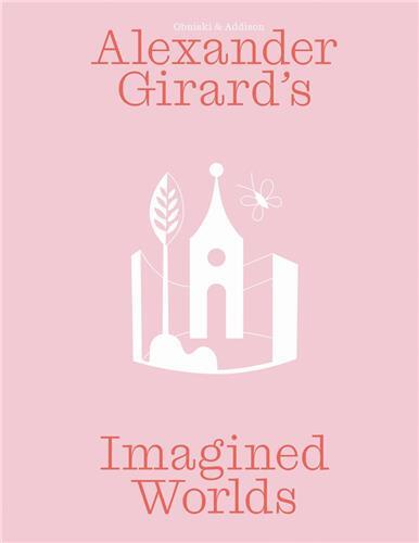 Picture of Alexander Girard s Imagined Worlds /anglais