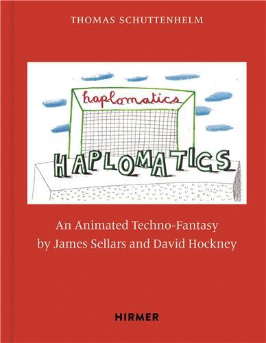 Picture of James Sellars and David Hockney: Haplomatics: An Animated Techno-Fantasy /anglais