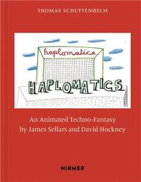 Picture of James Sellars and David Hockney: Haplomatics: An Animated Techno-Fantasy /anglais