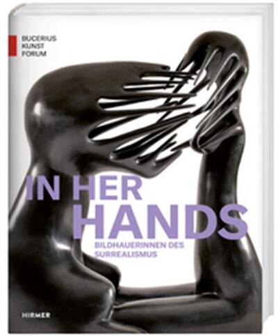 Picture of In Her Hands Bildhaverinnen des Surrealismus /allemand