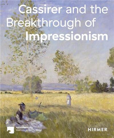 Image de Cassirer and the Breakthrough of Impressionism /anglais