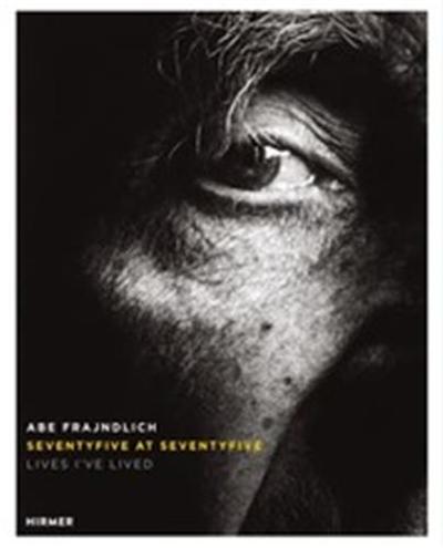 Image de Abe Frajndlich Seventyfive at Seventyfive Lives I've Lived /anglais