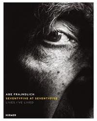 Image de Abe Frajndlich Seventyfive at Seventyfive Lives I've Lived /anglais