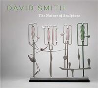 Picture of David Smith The Nature of Sculpture /anglais