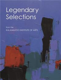 Picture of Legendary Selections from the Kalamazoo Institute of Arts /anglais