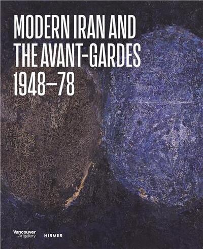 Picture of Modern Iran and the Avant-gardes : 1948-78 /anglais