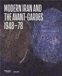 Picture of Modern Iran and the Avant-gardes : 1948-78 /anglais