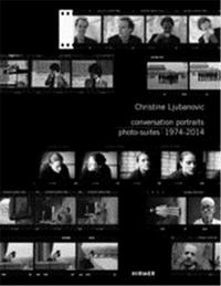 Image de Christine Ljubanovic: Conversation Portraits: Photo-Suites 1974 - 2014 /anglais