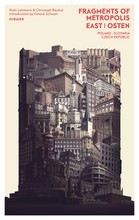 Picture of Fragments of Metropolis East I Osten: Poland - Slovakia - Czech Republic /anglais