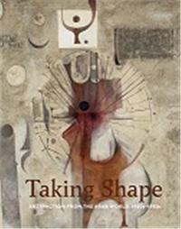 Image de Taking Shape Abstraction from the Arab World, 1950s-1980s /anglais