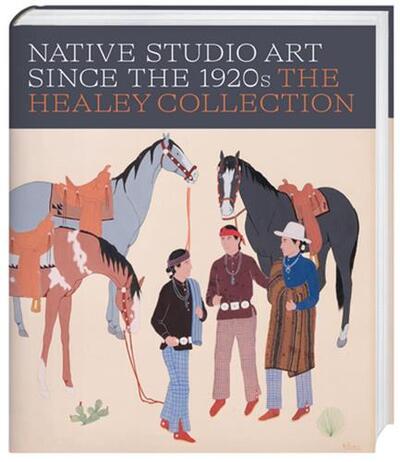 Picture of Native Studio Art Since the 1920s : The Healey Collection /anglais