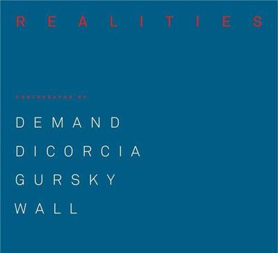 Image de Made Realities Photographs by Thomas Demand, Philip-Lorca diCorcia, Andreas Gursky and Jeff Wall /an