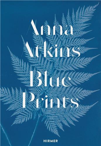 Image de Anna Atkins Blue Prints /anglais