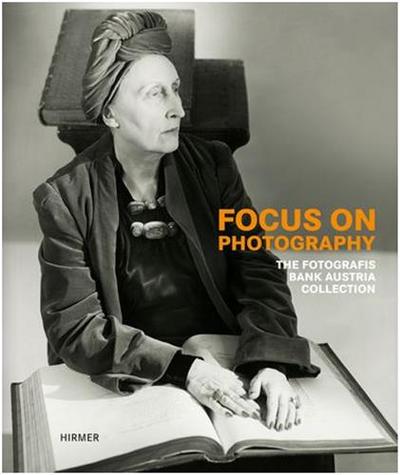 Image de Focus on Photography The Fotografis Bank Austria Collection /anglais