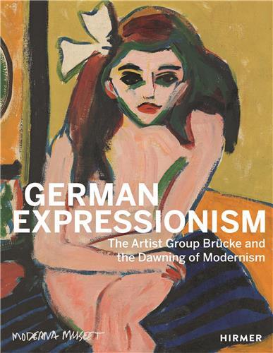 Picture of German Expressionism The Artist Group BrUcke and the Dawning of Modernism /anglais