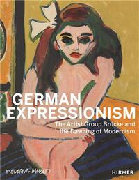 Picture of German Expressionism The Artist Group BrUcke and the Dawning of Modernism /anglais