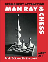 Picture of Permanent Attraction: Man Ray & Chess: Dada & Surrealist Chess Art /anglais