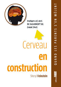 Picture of Cerveau en construction. Pourquoi les ados ne raisonnent pas comme nous