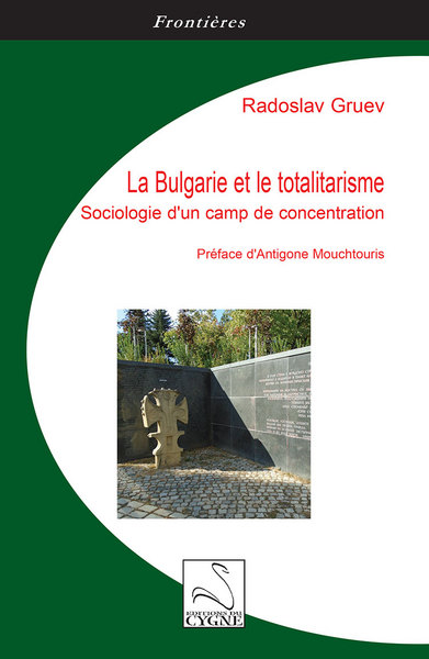 Image de La Bulgarie et le totalitarisme : sociologie d'un camp de concentration