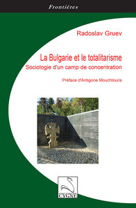 Image de La Bulgarie et le totalitarisme : sociologie d'un camp de concentration