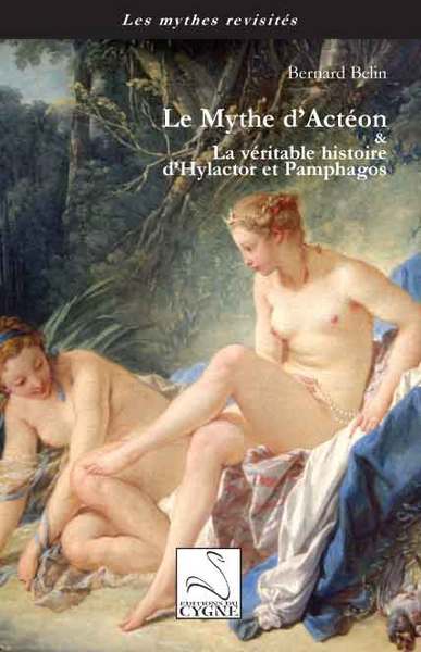 Image de Le Mythe d'Actéon & La véritable histoire d'Hylactor et Pamphagos
