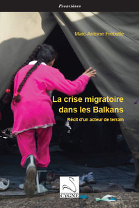 Picture of La crise migratoire dans les balkans : récit d'un acteur de terrain