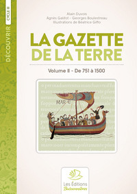 Picture of La Gazette de la Terre, histoire de France au cycle 3, volume II
