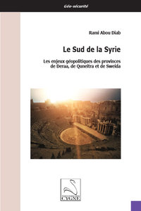 Picture of Le Sud de la Syrie : les enjeux géopolitiques des provinces de Deraa, de Quneitra et de Sweida