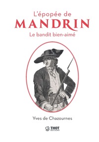 Picture of L'épopée de Mandrin, le bandit bien aimé