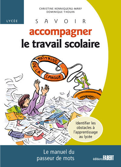 Image de Savoir accompagner le travail scolaire. Pour le lycée - Identifier les obstacles à l'apprentissage a