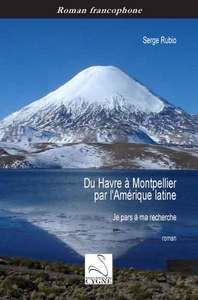Image de Du Havre à Montpellier par l'Amérique latine : je pars à ma recherche
