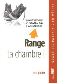 Picture of Range ta chambre. Comment convaincre les enfants de faire ce qu'ils détestent