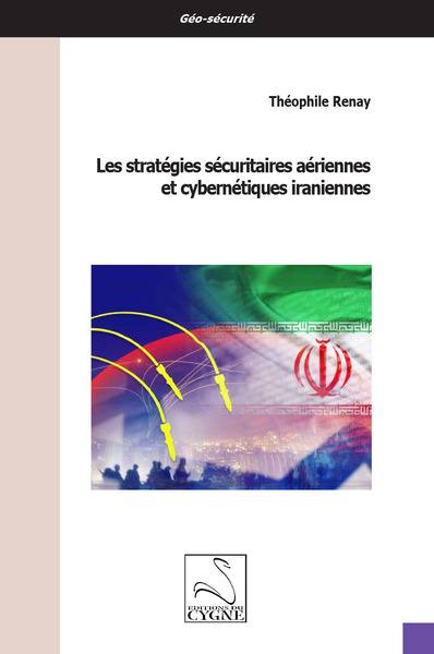 Image de Les stratégies sécuritaires aériennes et cybernétiques iraniennes