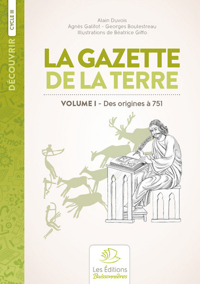 Picture of La Gazette de la Terre, histoire de France au cycle 3, volume I