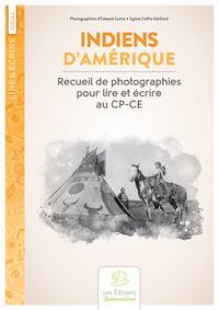 Picture of Indiens d'Amérique. Recueil de photographies d'Edward Curtis pour lire et écrire au CP