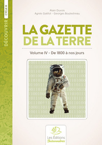 Picture of La Gazette de la Terre, histoire de France vol 4, de 1800 à nos jours