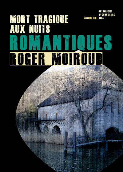 Picture of Mort tragique aux Nuits Romantiques / Les enquêtes du commissaire Féra