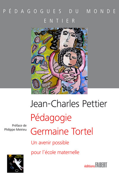 Image de Pédagogie Germaine Tortel. Un avenir possible pour l'école maternelle